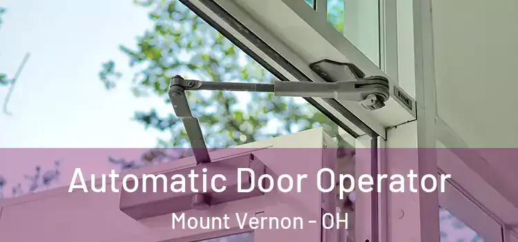 Automatic Door Operator Mount Vernon - OH