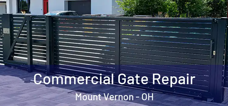 Commercial Gate Repair Mount Vernon - OH