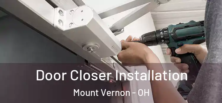 Door Closer Installation Mount Vernon - OH