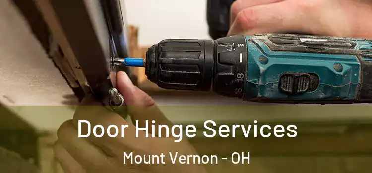 Door Hinge Services Mount Vernon - OH