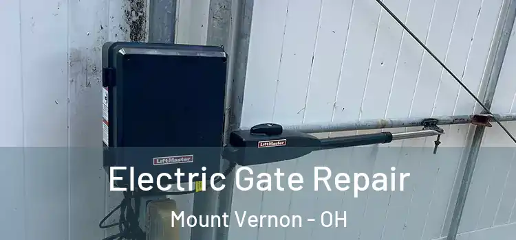 Electric Gate Repair Mount Vernon - OH