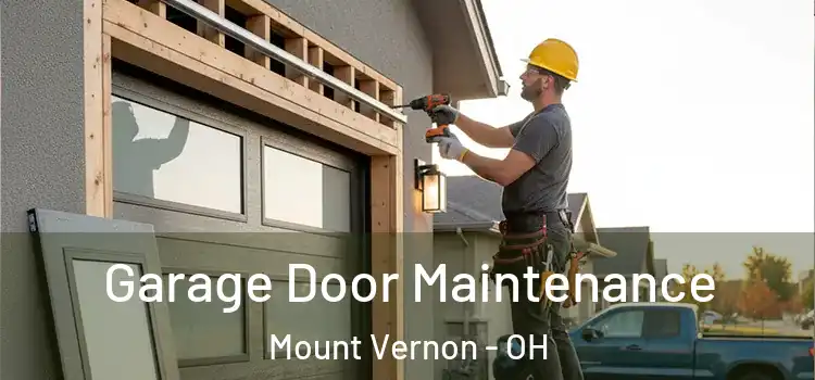 Garage Door Maintenance Mount Vernon - OH