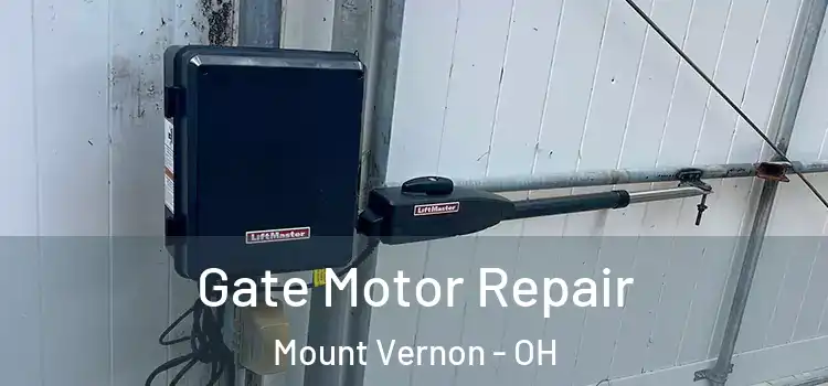 Gate Motor Repair Mount Vernon - OH