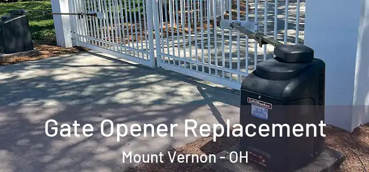  Gate Opener Replacement Mount Vernon - OH