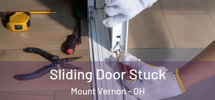 Sliding Door Stuck Mount Vernon - OH