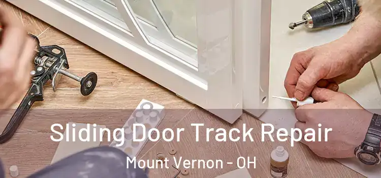 Sliding Door Track Repair Mount Vernon - OH