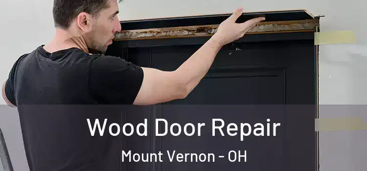 Wood Door Repair Mount Vernon - OH